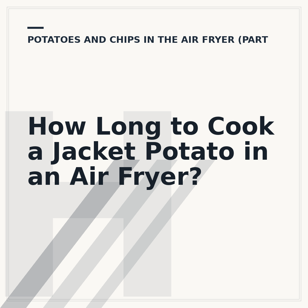 How Long to Cook a Jacket Potato in an Air Fryer?