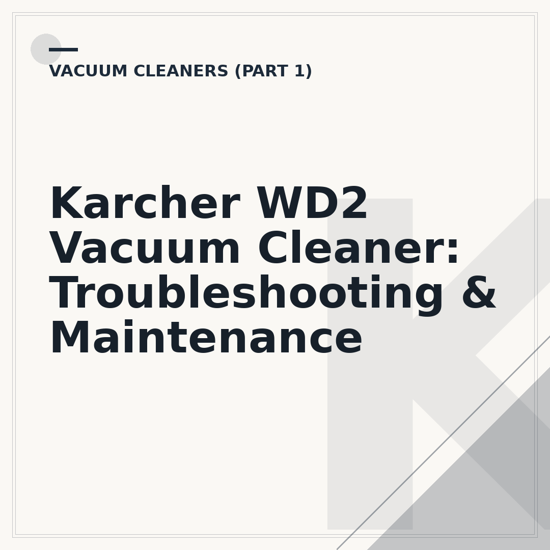 Karcher WD2 Vacuum Cleaner: Troubleshooting & Maintenance