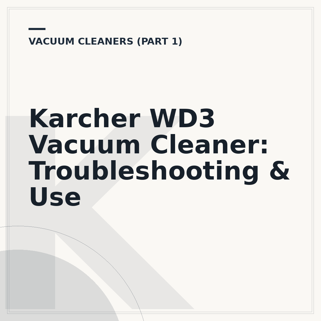 Karcher WD3 Vacuum Cleaner: Troubleshooting & Use