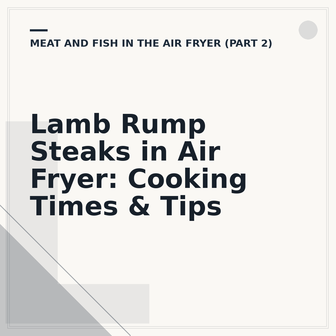 Lamb Rump Steaks in Air Fryer: Cooking Times & Tips