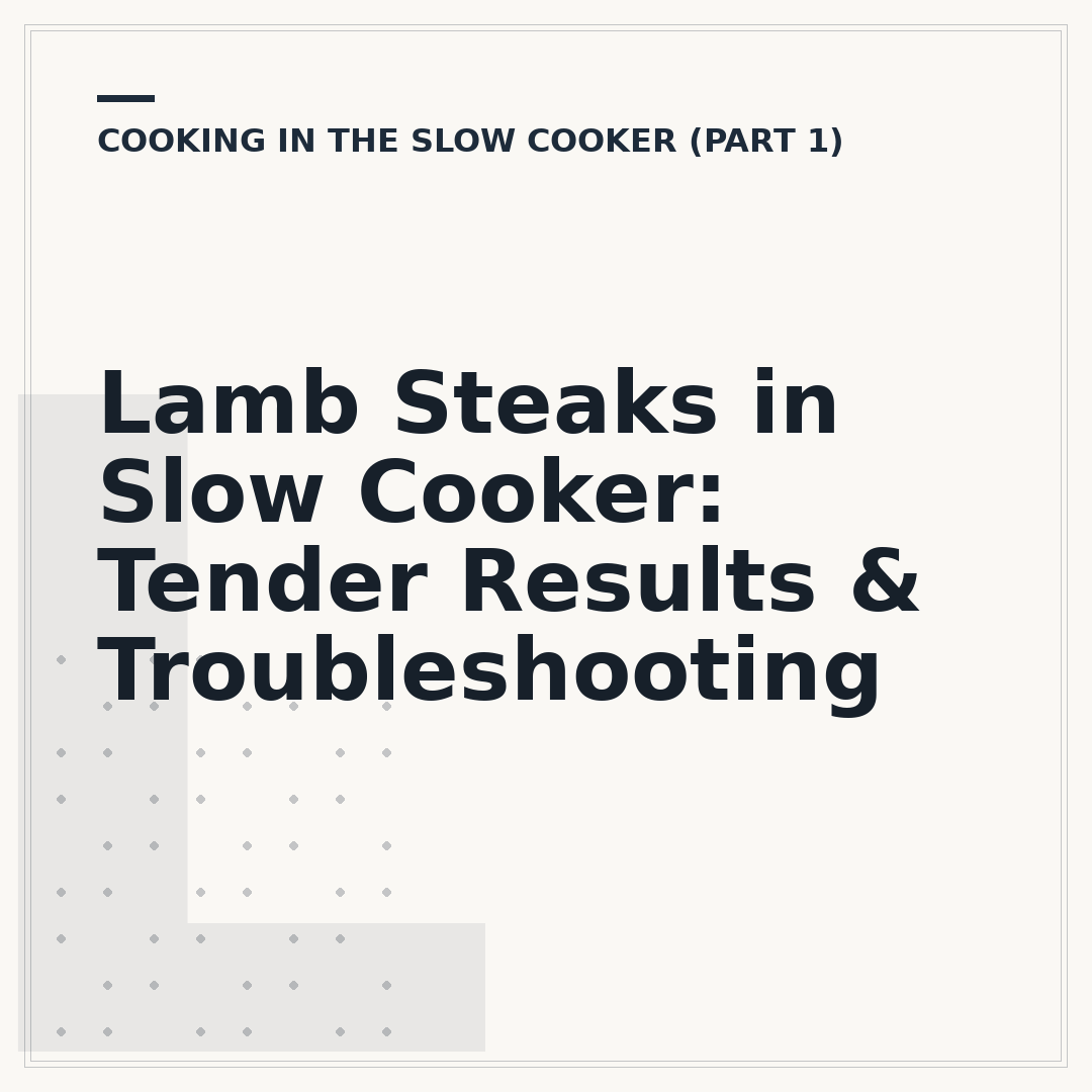 Lamb Steaks in Slow Cooker: Tender Results & Troubleshooting
