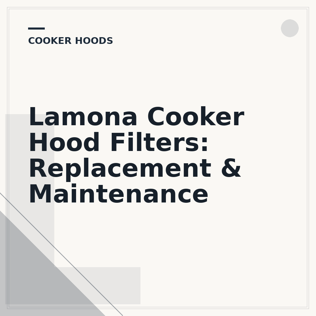 Lamona Cooker Hood Filters: Replacement & Maintenance