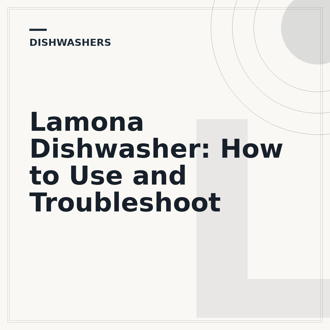 Lamona Dishwasher: How to Use and Troubleshoot