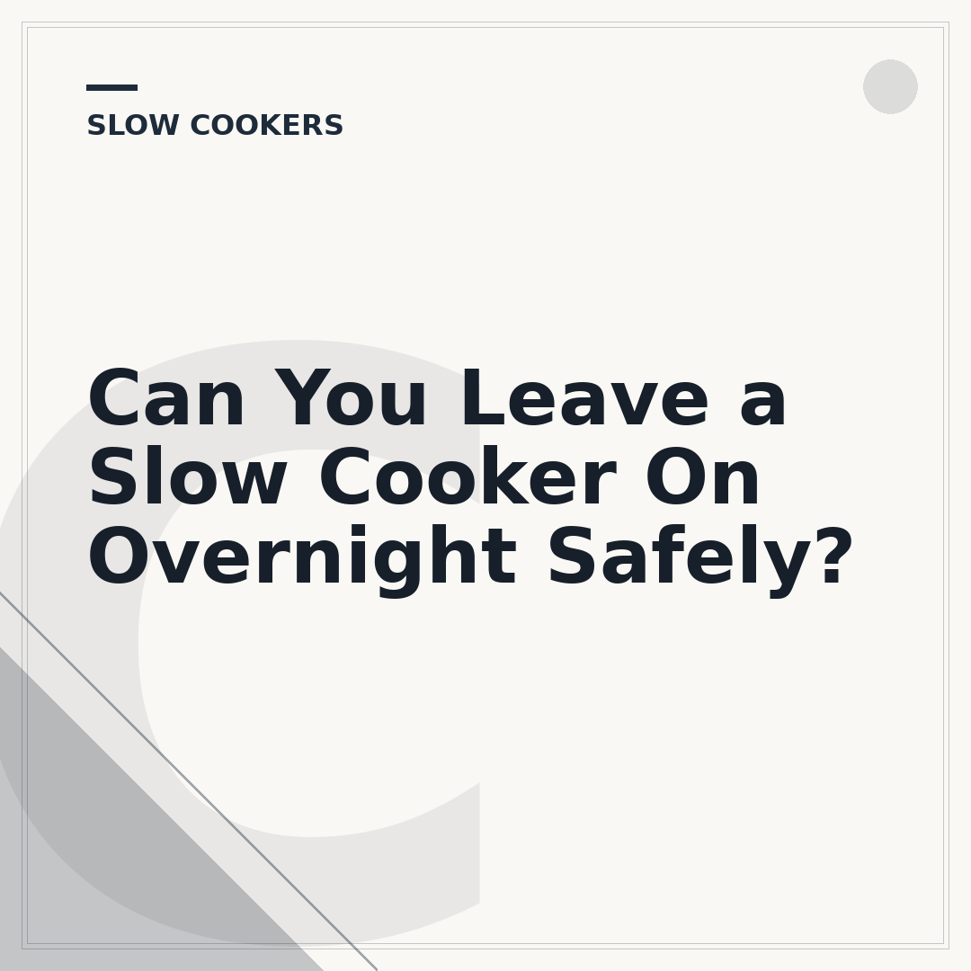 Can You Leave a Slow Cooker On Overnight Safely?