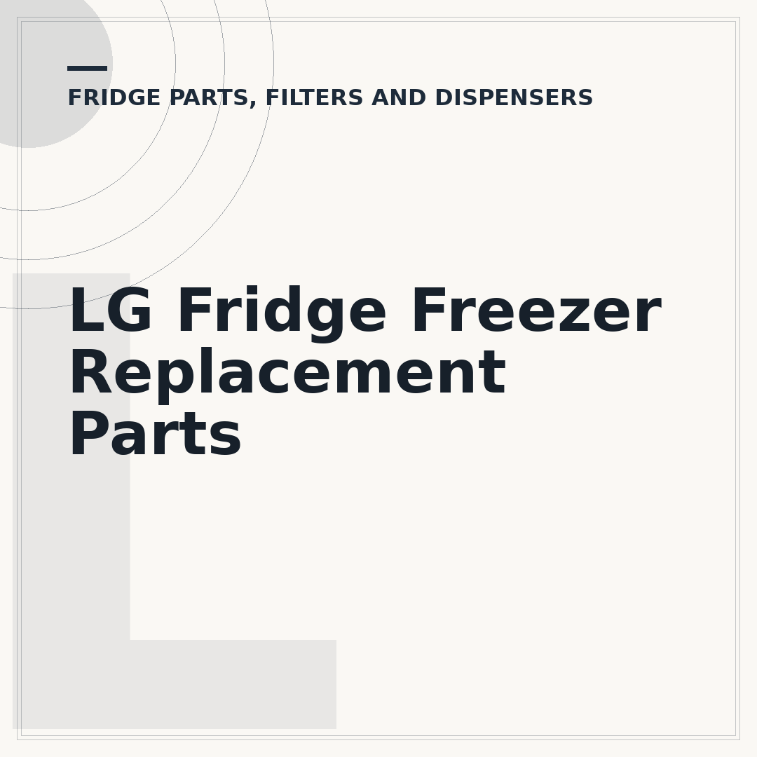 LG Fridge Freezer Replacement Parts