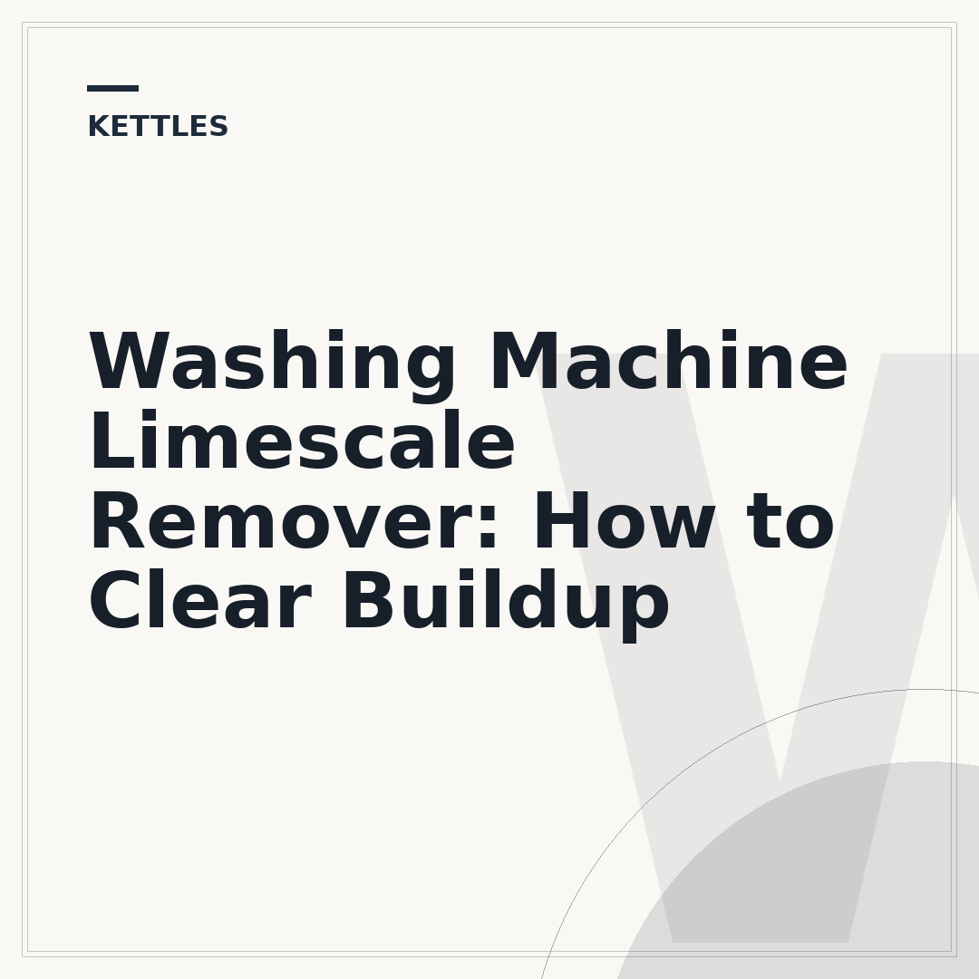 Washing Machine Limescale Remover: How to Clear Buildup