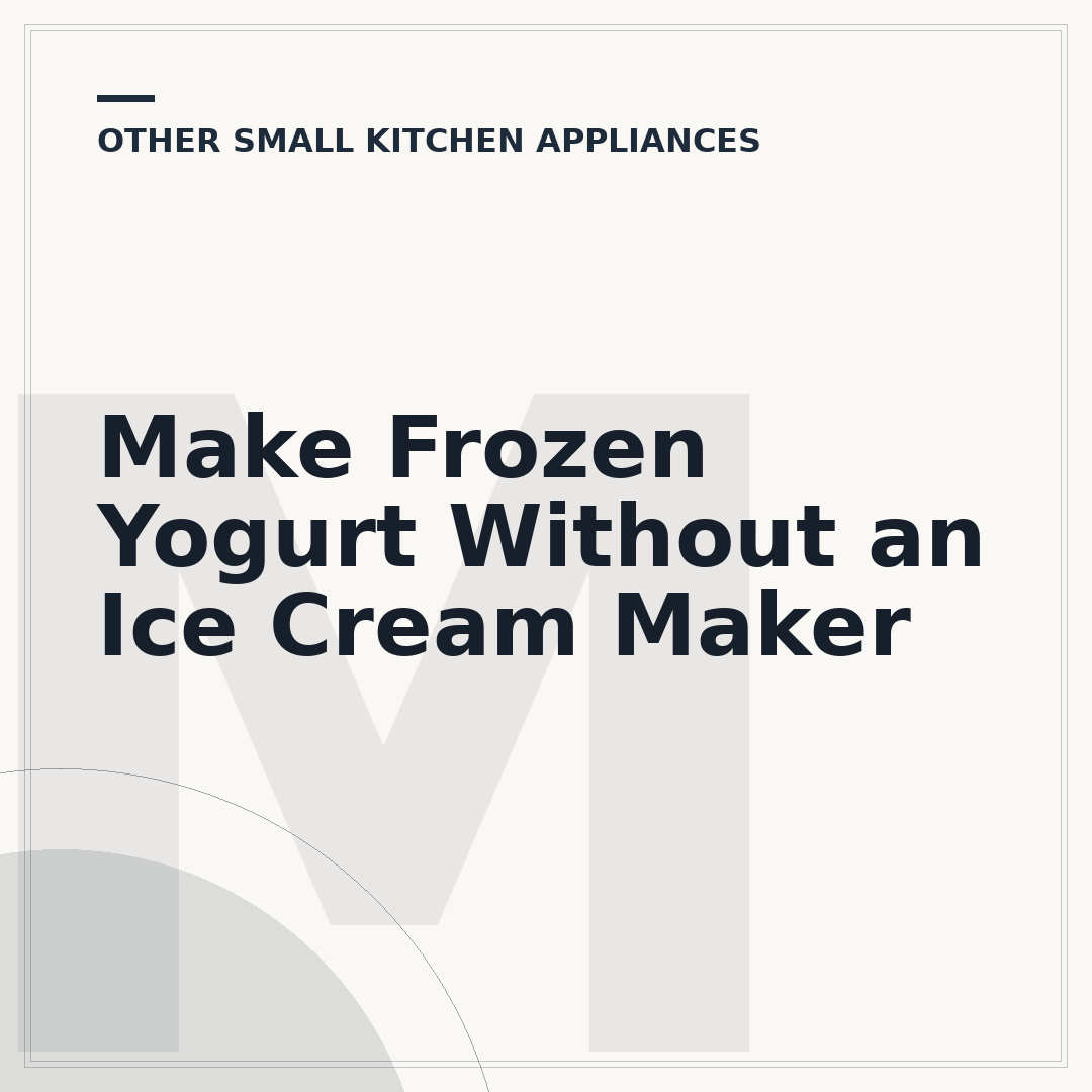 Make Frozen Yogurt Without an Ice Cream Maker