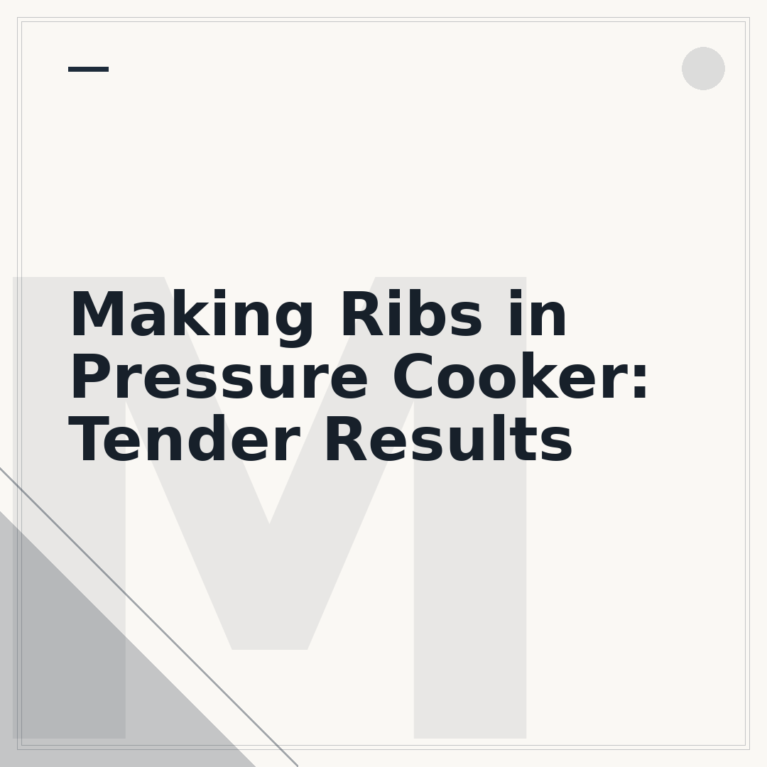 Making Ribs in Pressure Cooker: Tender Results