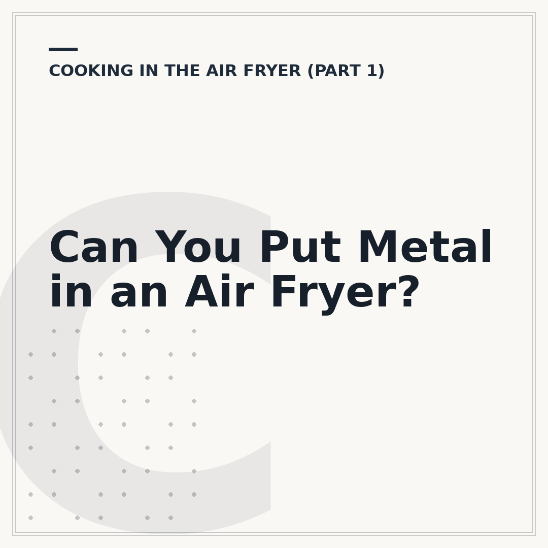 Can You Put Metal in an Air Fryer?