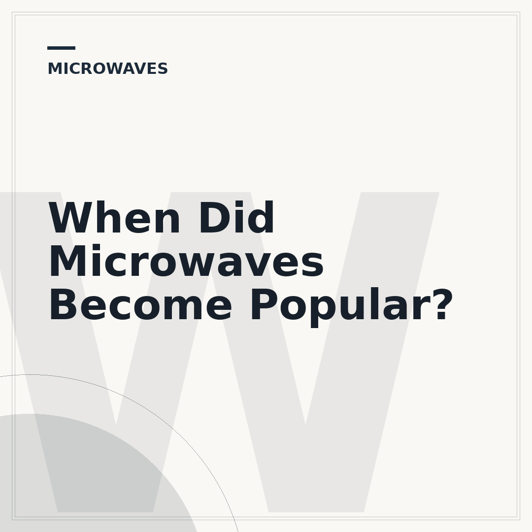 When Did Microwaves Become Popular?