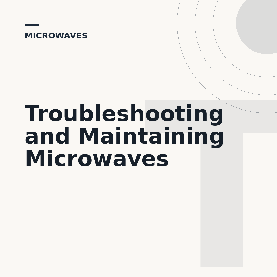 Troubleshooting and Maintaining Microwaves