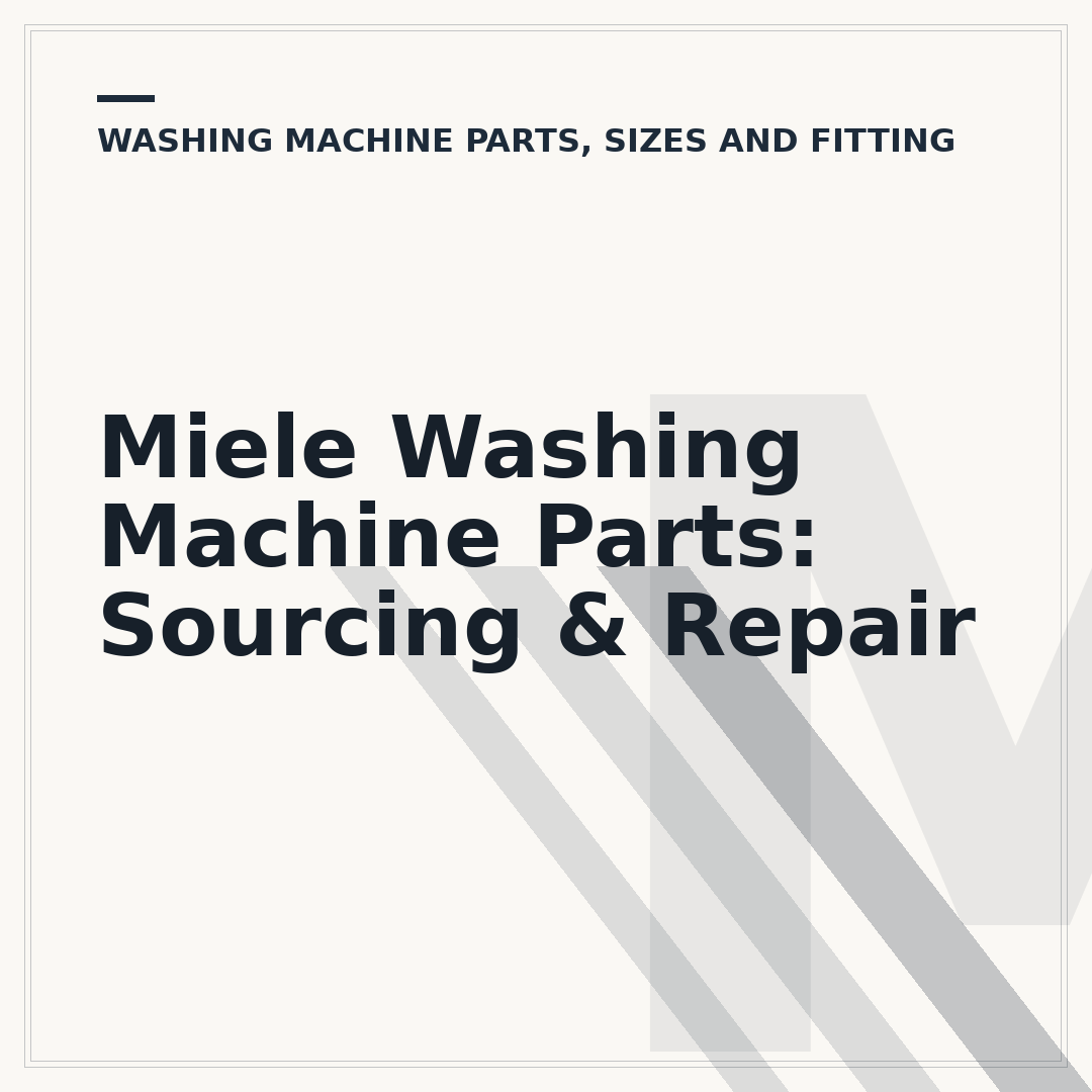 Miele Washing Machine Parts: Sourcing & Repair