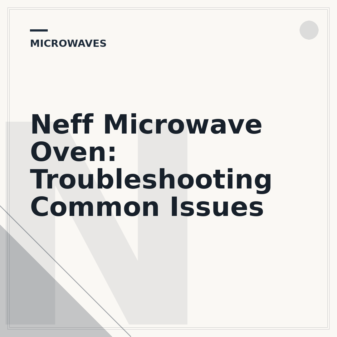 Neff Microwave Oven: Troubleshooting Common Issues