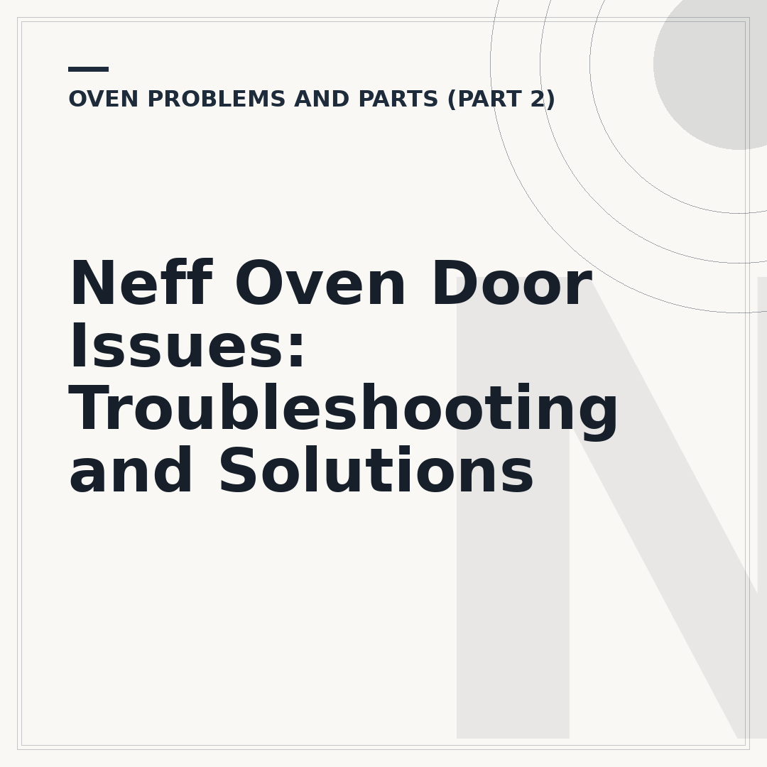 Neff Oven Door Issues: Troubleshooting and Solutions