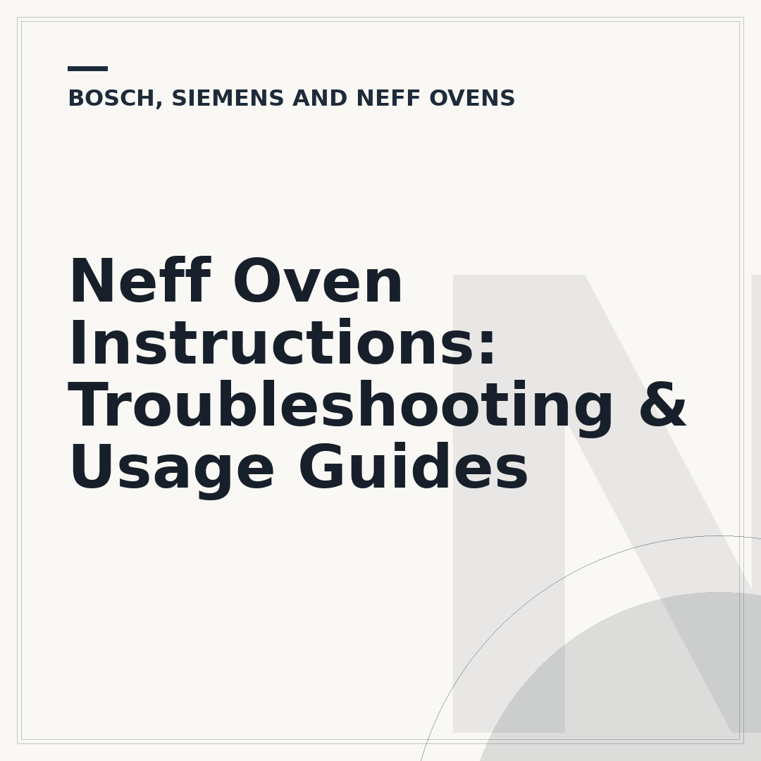 Neff Oven Instructions: Troubleshooting & Usage Guides