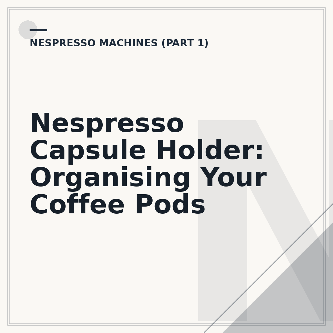 Nespresso Capsule Holder: Organising Your Coffee Pods