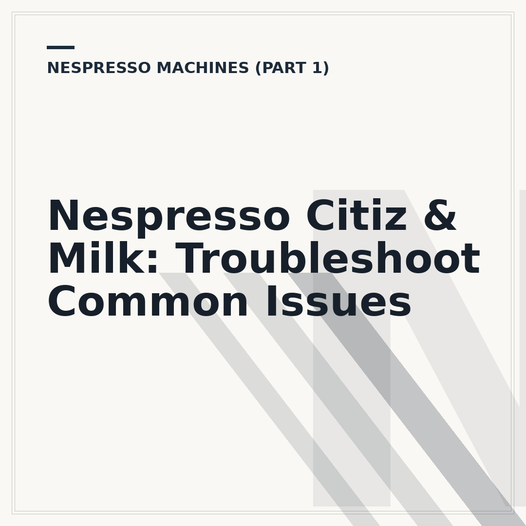 Nespresso Citiz & Milk: Troubleshoot Common Issues