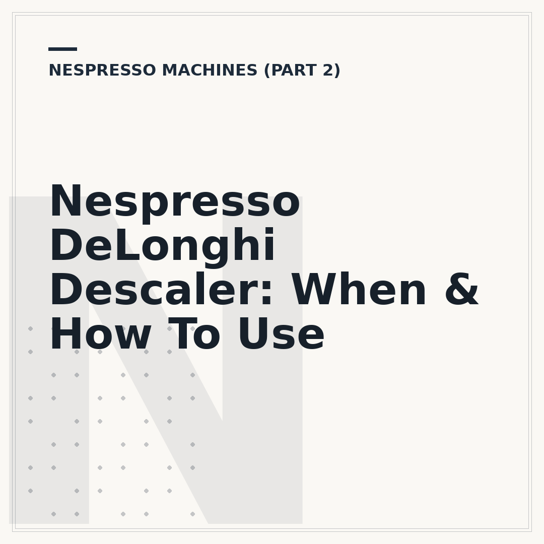 Nespresso DeLonghi Descaler: When & How To Use