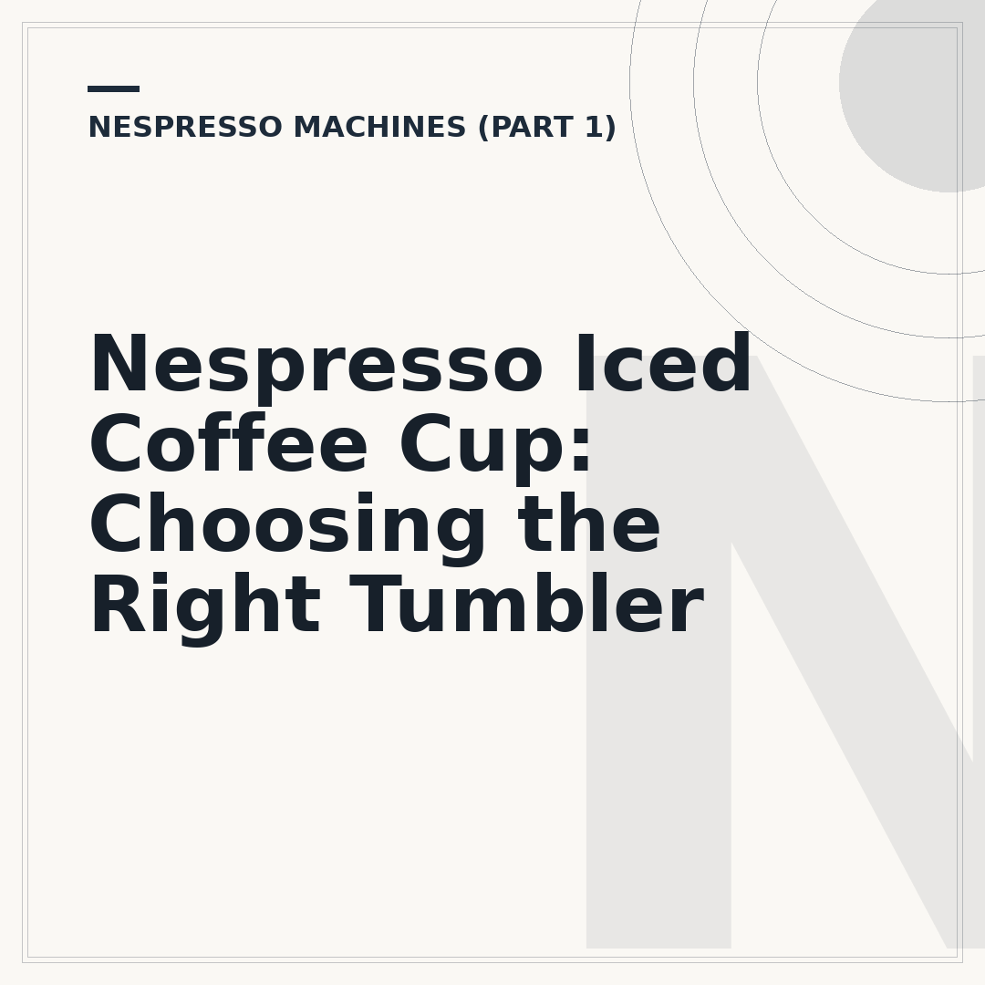 Nespresso Iced Coffee Cup: Choosing the Right Tumbler