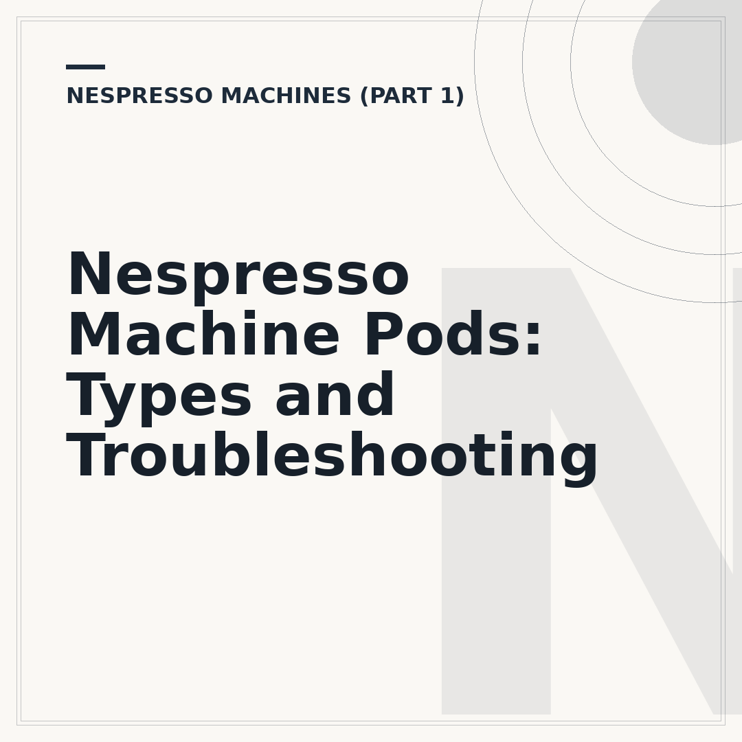 Nespresso Machine Pods: Types and Troubleshooting