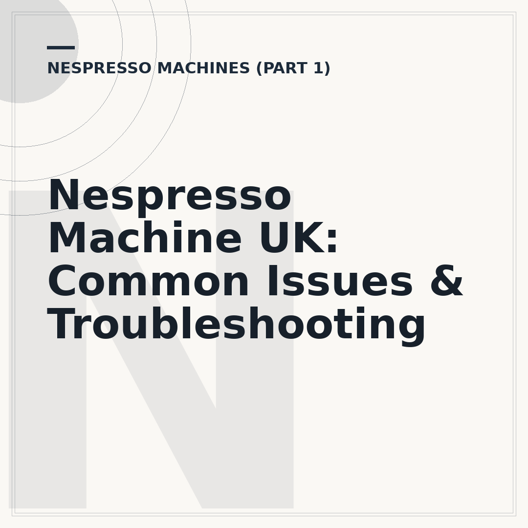 Nespresso Machine UK: Common Issues & Troubleshooting
