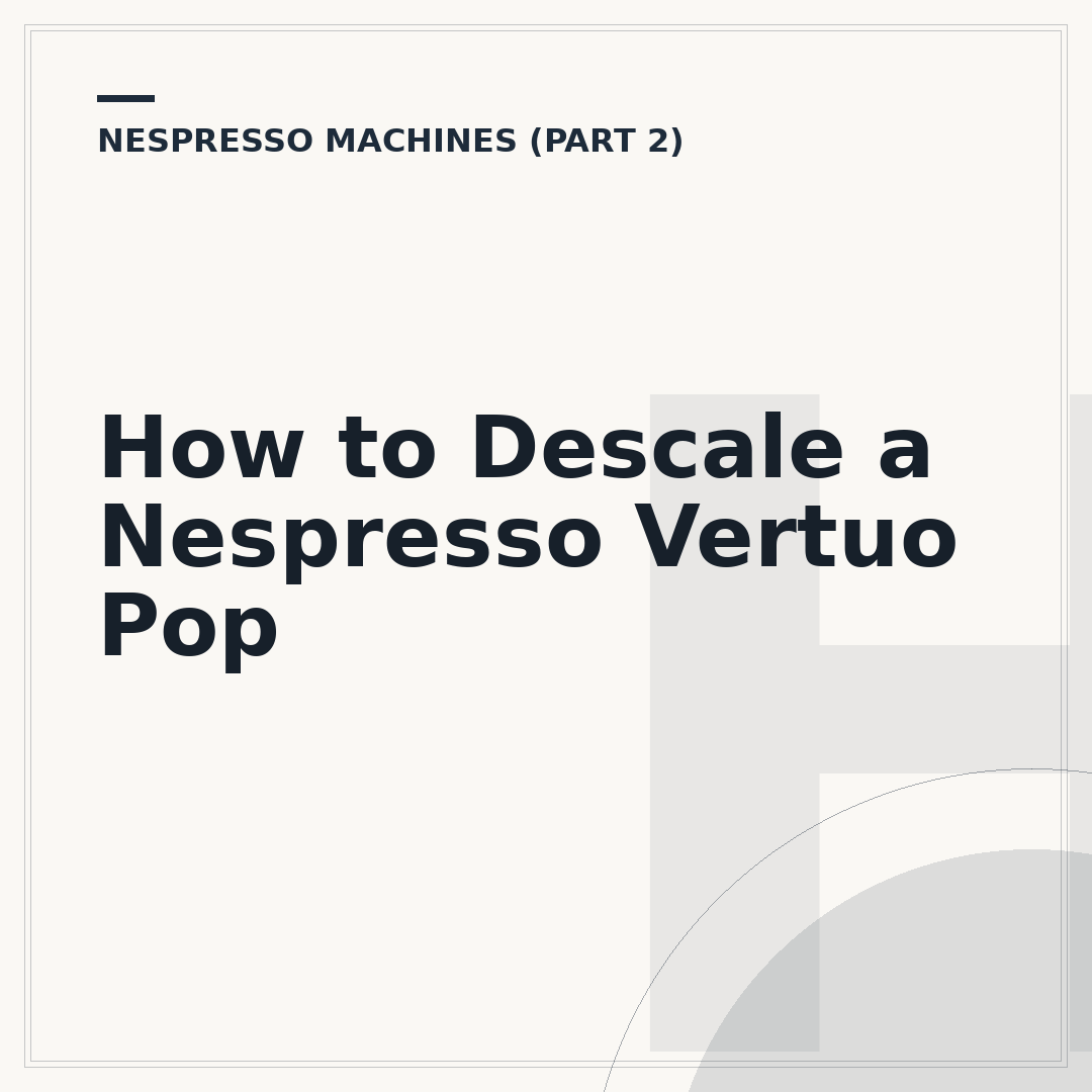 How to Descale a Nespresso Vertuo Pop