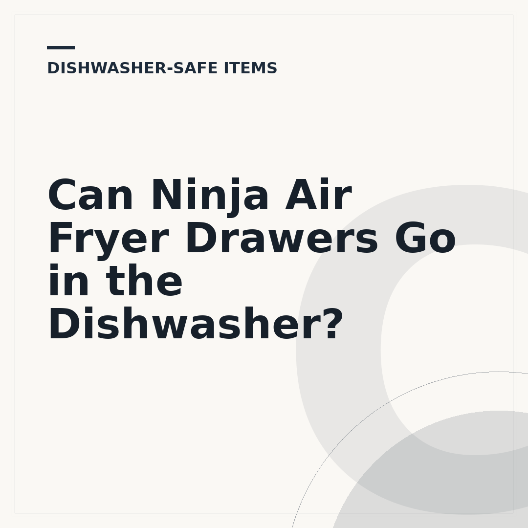 Can Ninja Air Fryer Drawers Go in the Dishwasher?