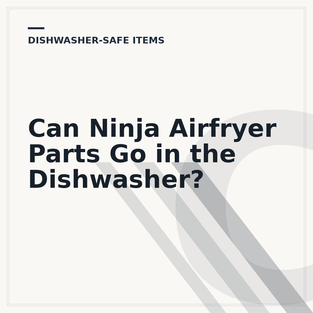 Can Ninja Airfryer Parts Go in the Dishwasher?