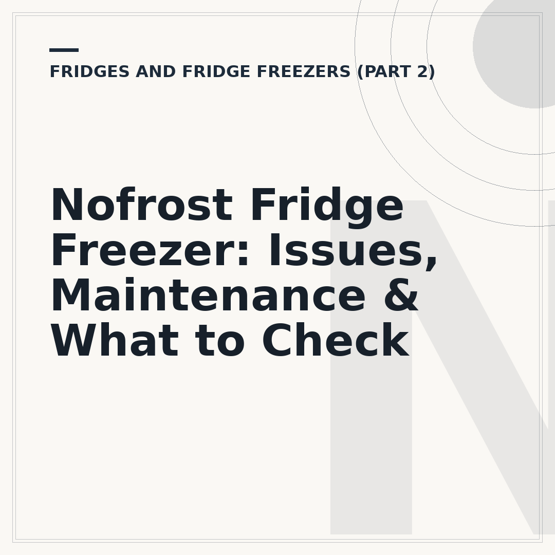 Nofrost Fridge Freezer: Issues, Maintenance & What to Check