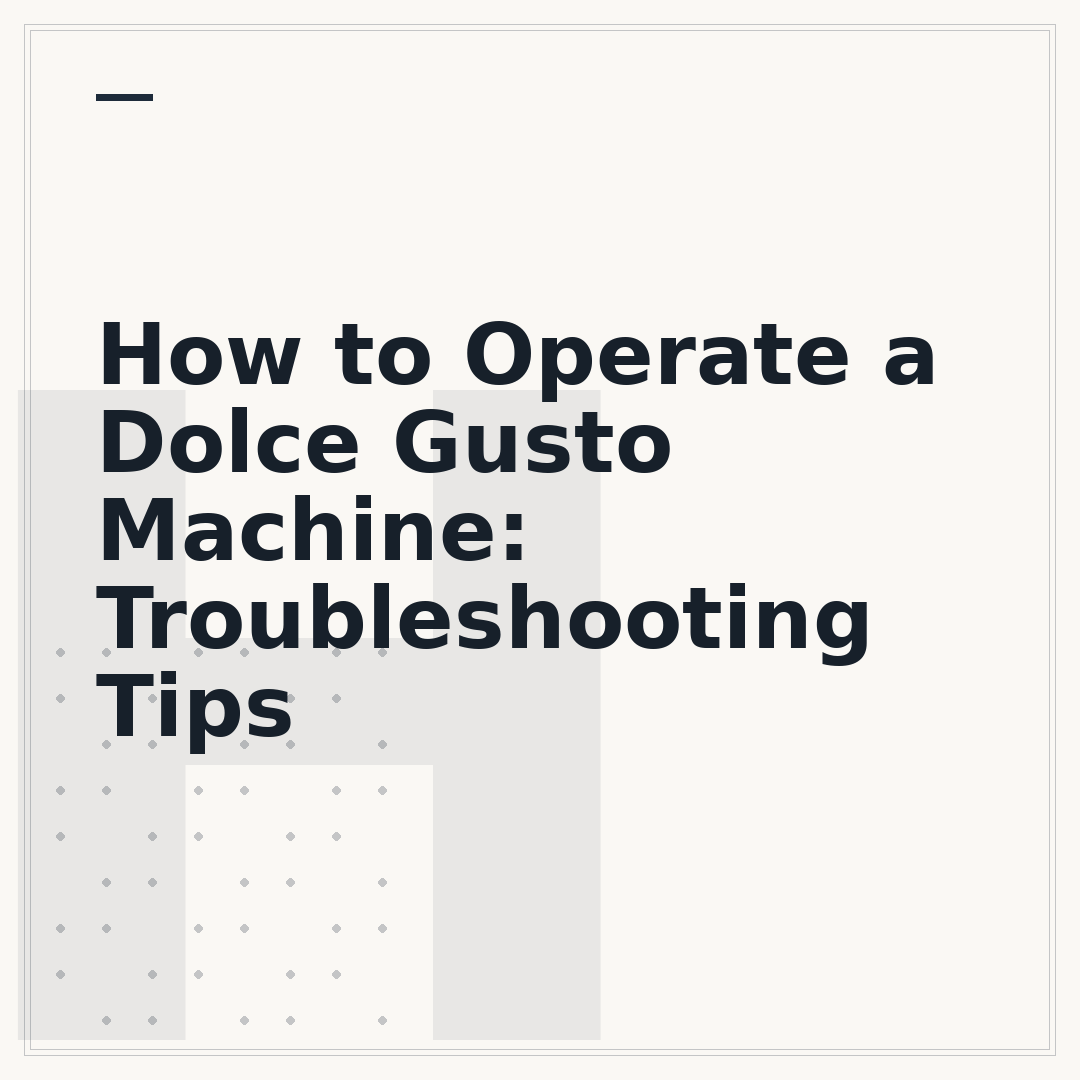 How to Operate a Dolce Gusto Machine: Troubleshooting Tips