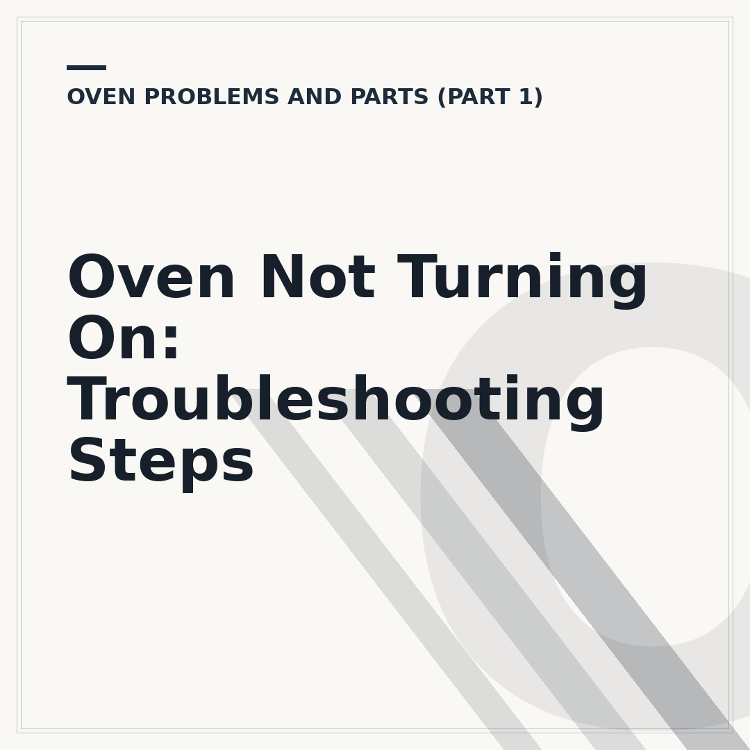 Oven Not Turning On: Troubleshooting Steps