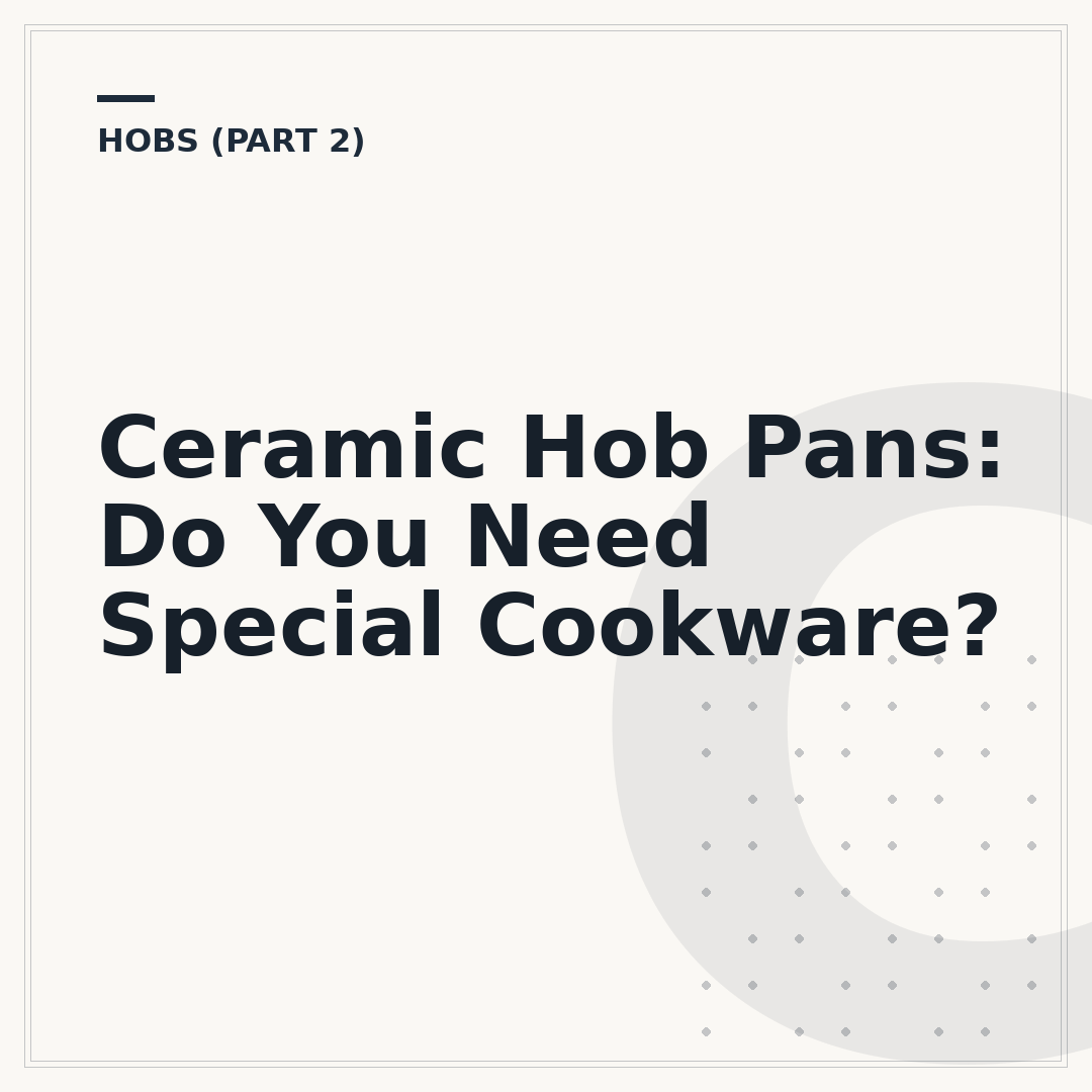 Ceramic Hob Pans: Do You Need Special Cookware?