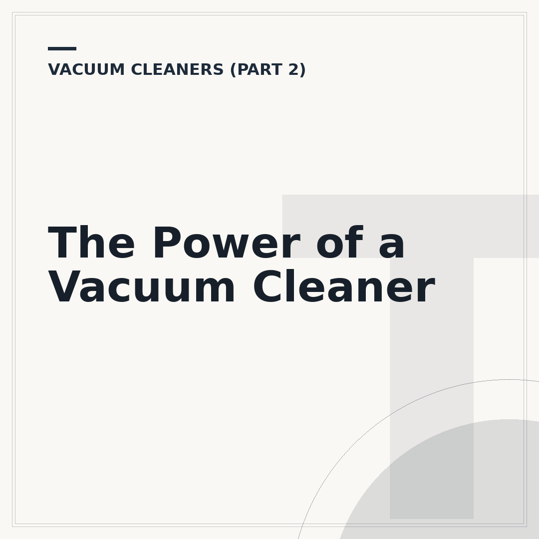 The Power of a Vacuum Cleaner