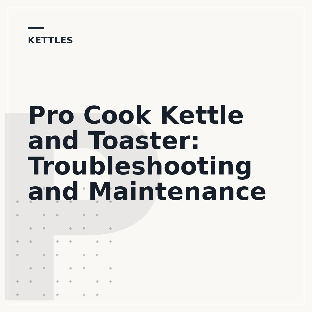 Pro Cook Kettle and Toaster: Troubleshooting and Maintenance
