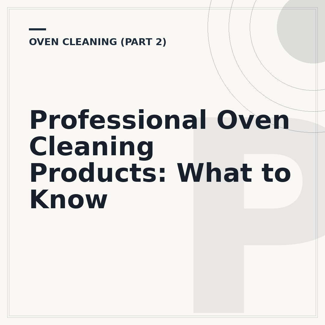 Professional Oven Cleaning Products: What to Know