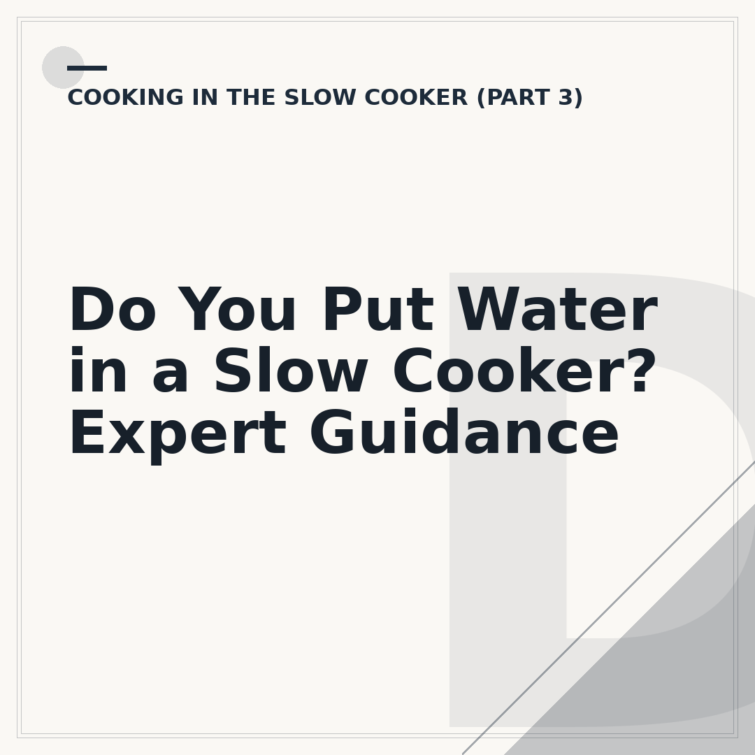 Do You Put Water in a Slow Cooker? Expert Guidance
