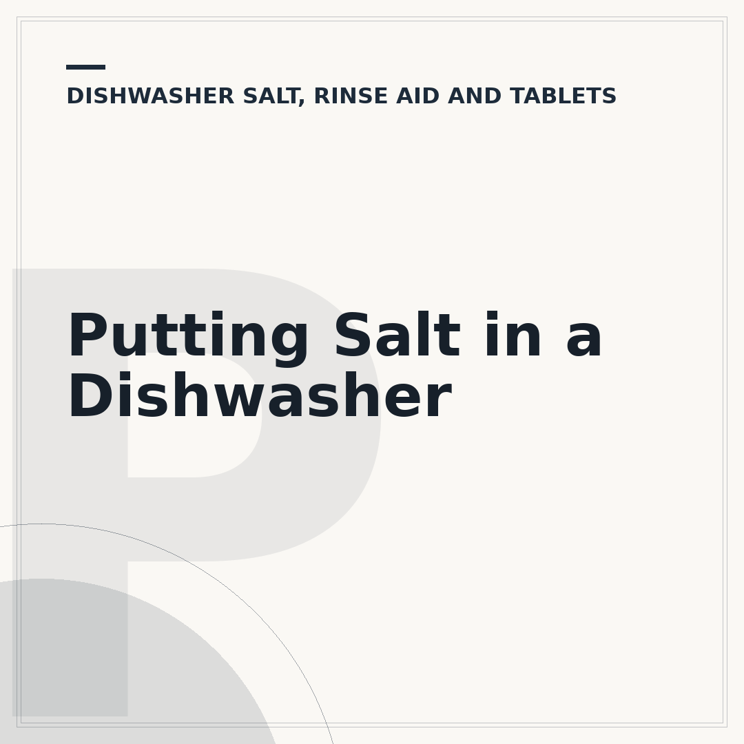 Putting Salt in a Dishwasher