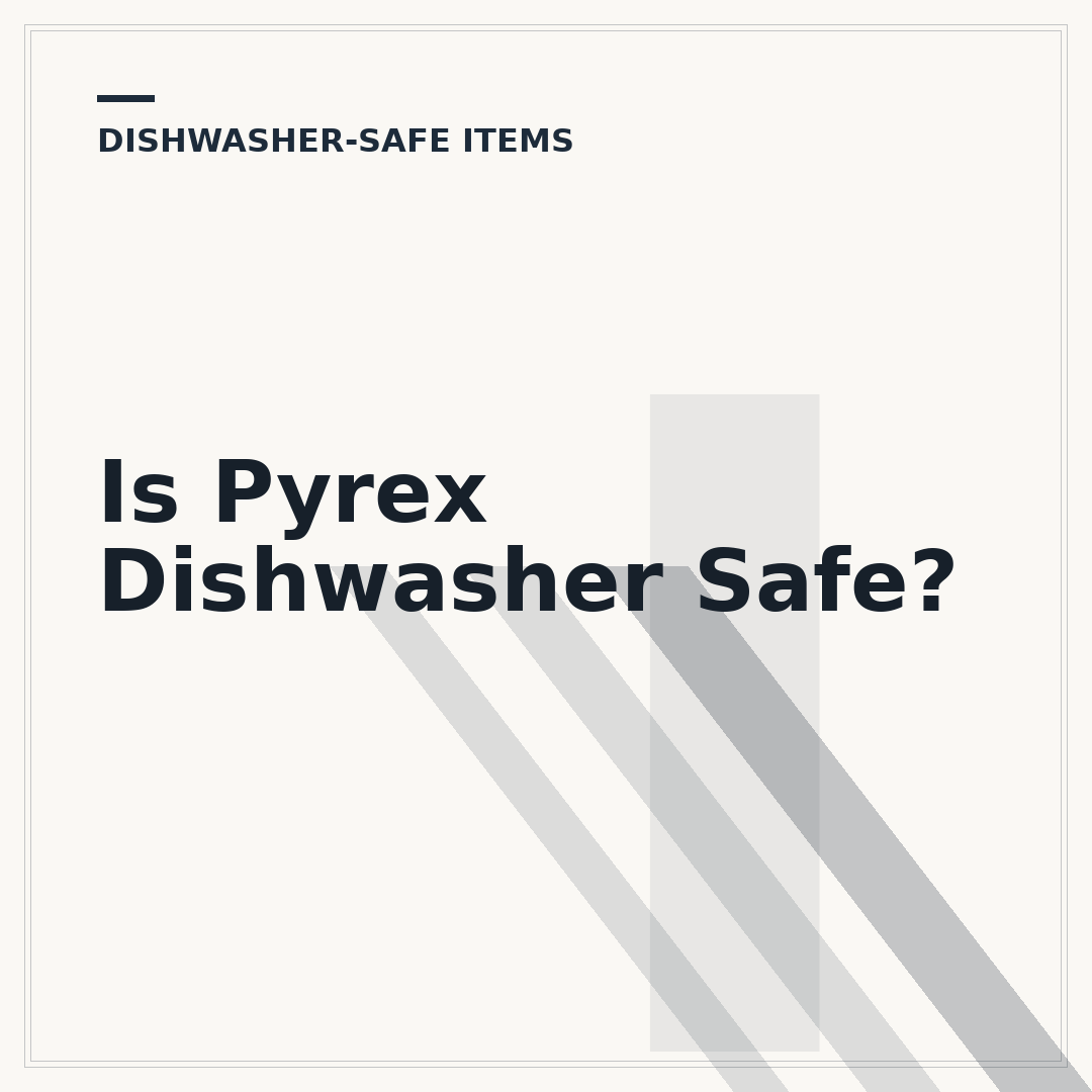Is Pyrex Dishwasher Safe?