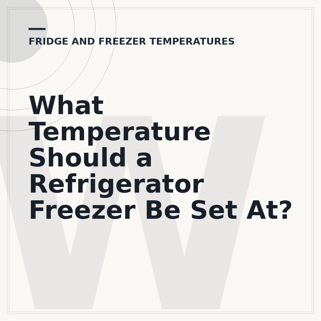 What Temperature Should a Refrigerator Freezer Be Set At?
