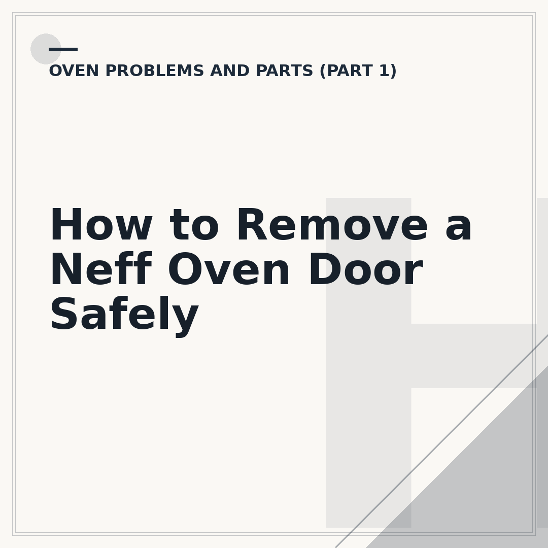 How to Remove a Neff Oven Door Safely