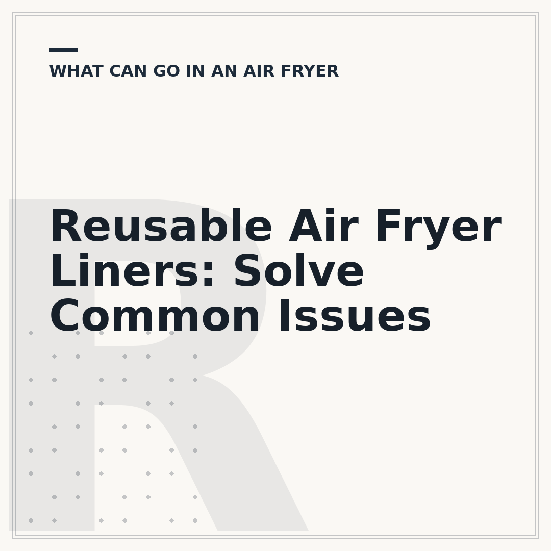 Reusable Air Fryer Liners: Solve Common Issues