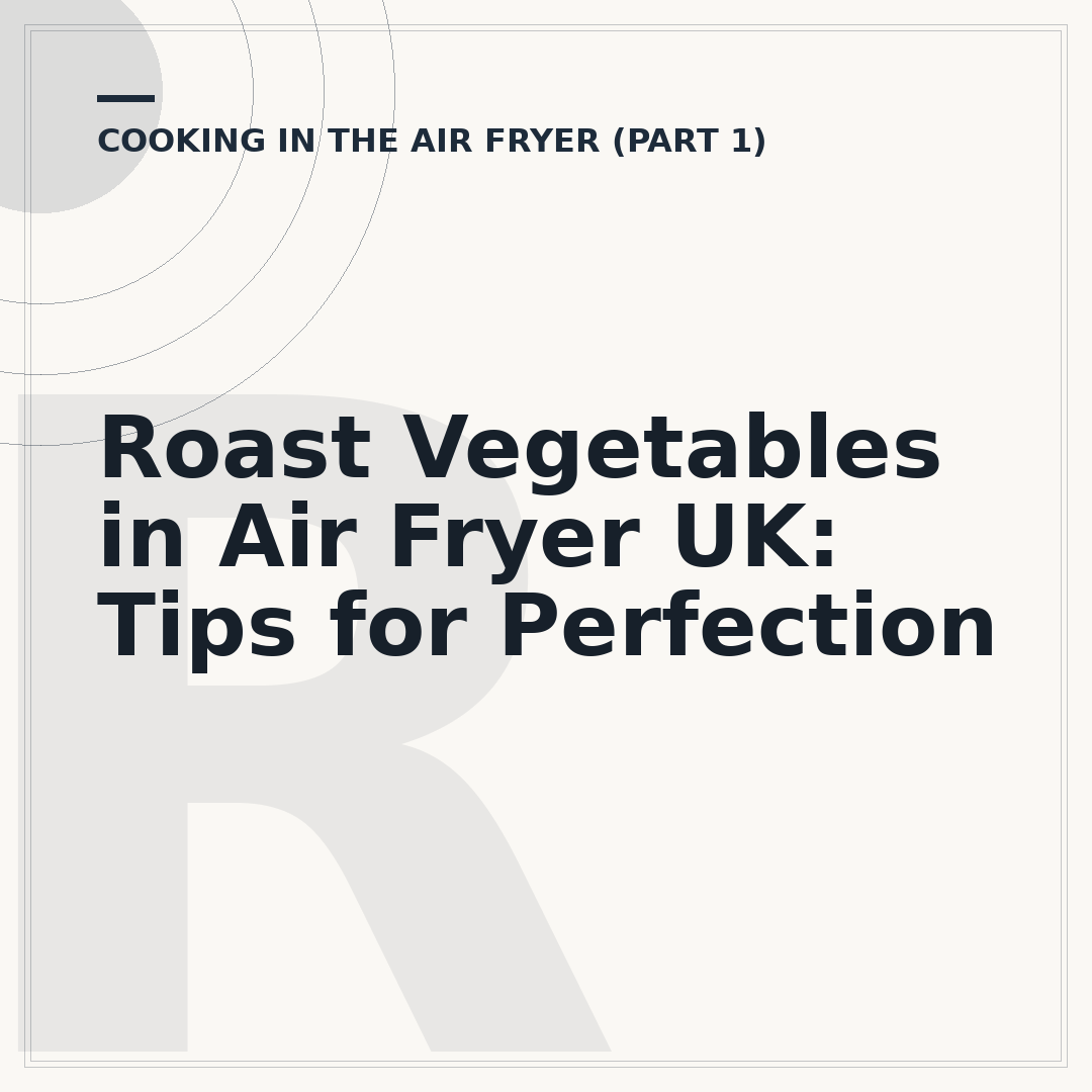 Roast Vegetables in Air Fryer UK: Tips for Perfection