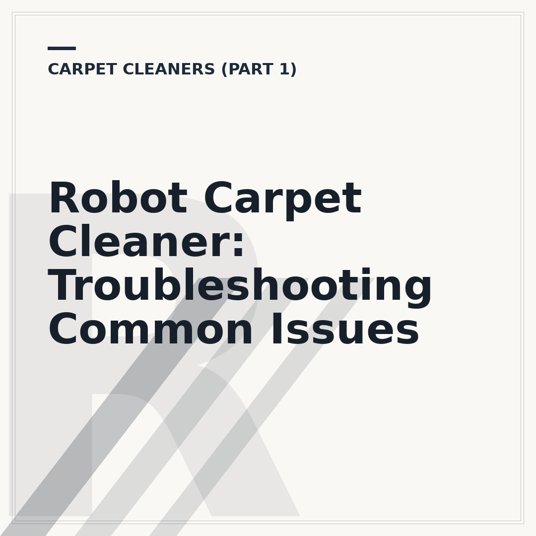 Robot Carpet Cleaner: Troubleshooting Common Issues