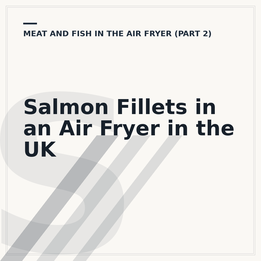 Salmon Fillets in an Air Fryer in the UK