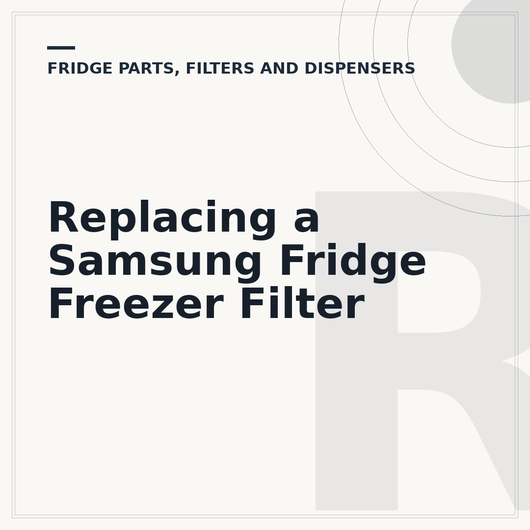 Replacing a Samsung Fridge Freezer Filter
