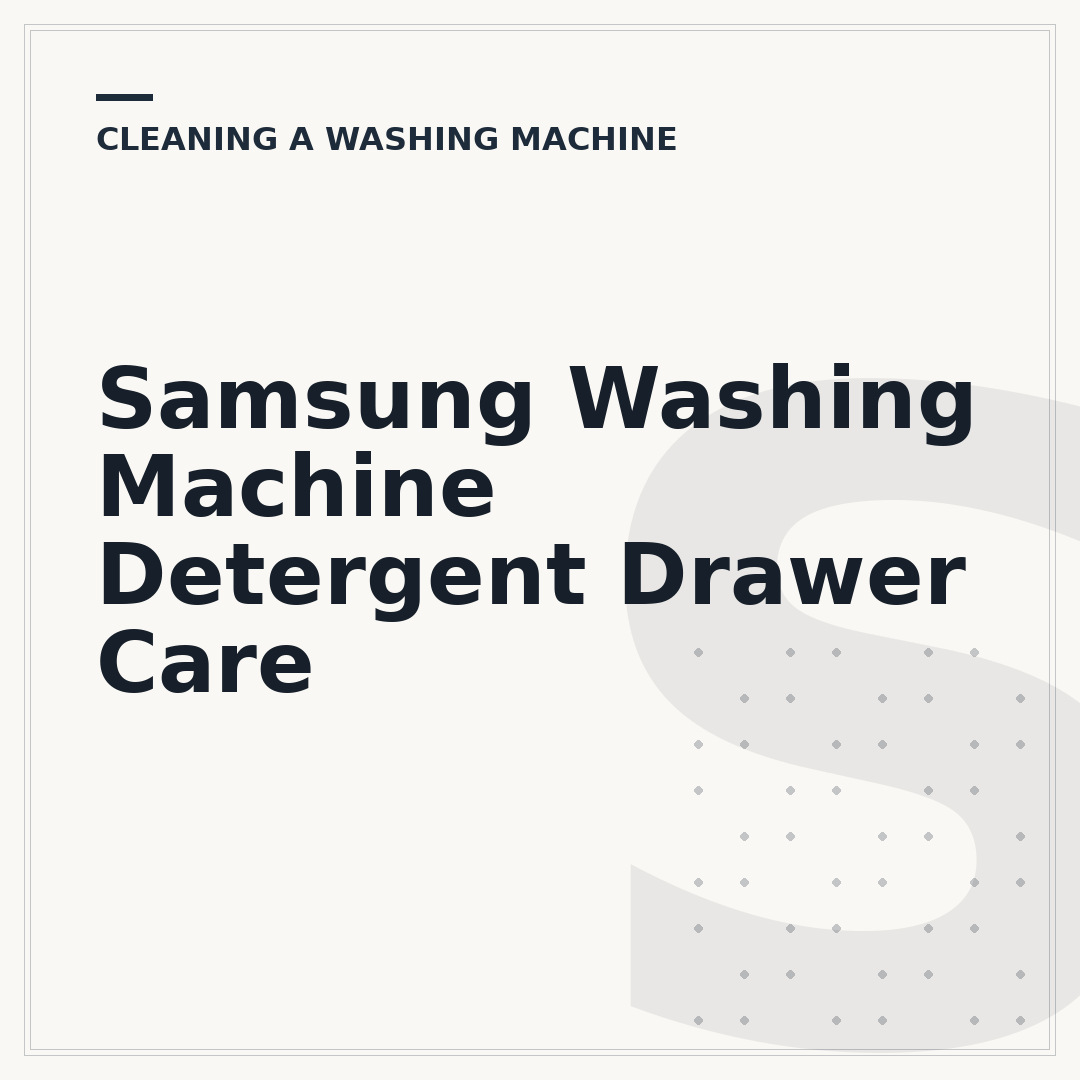 Samsung Washing Machine Detergent Drawer Care