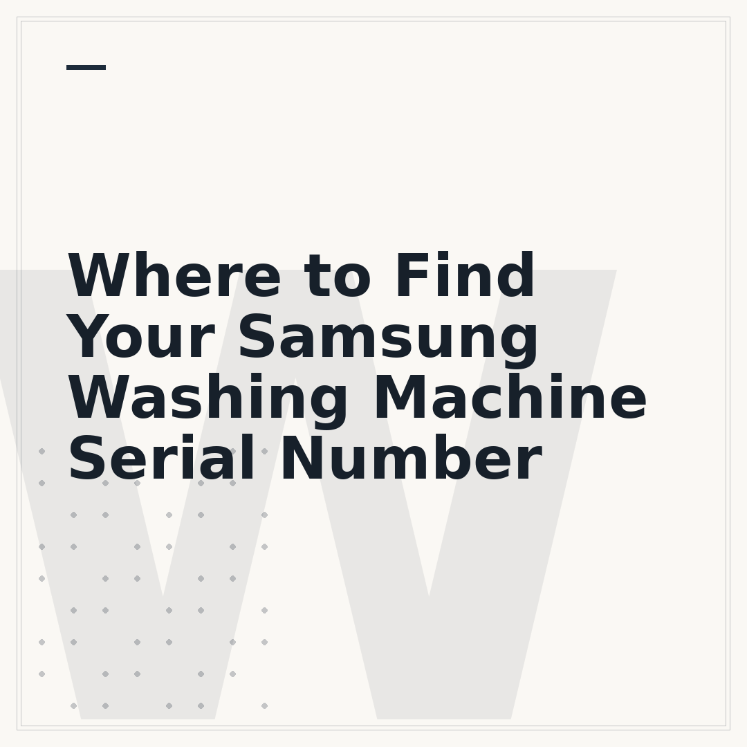 Where to Find Your Samsung Washing Machine Serial Number