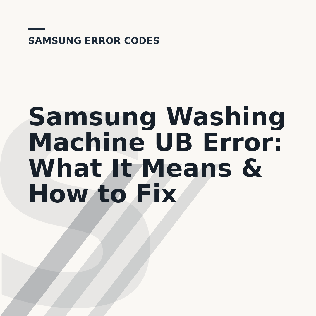 Samsung Washing Machine UB Error: What It Means & How to Fix