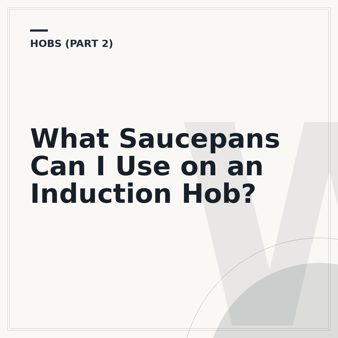 What Saucepans Can I Use on an Induction Hob?