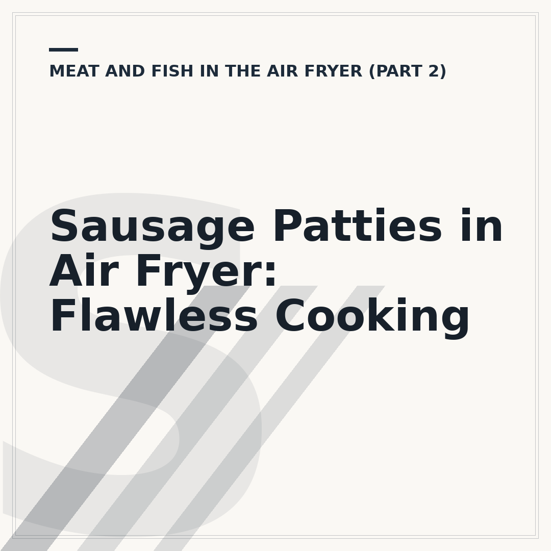 Sausage Patties in Air Fryer: Flawless Cooking